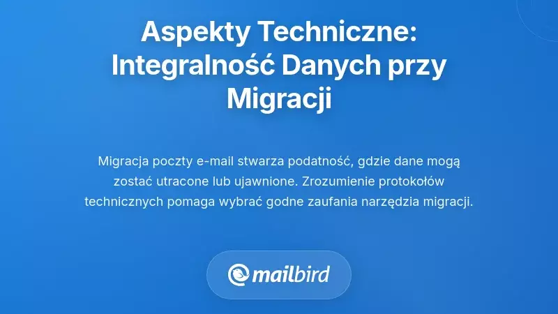 Rozważania techniczne: zapewnienie integralności danych podczas migracji