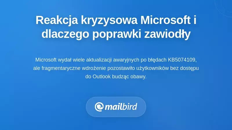 Awaryjna reakcja Microsoftu i dlaczego poprawki nie zadziałały dla wszystkich