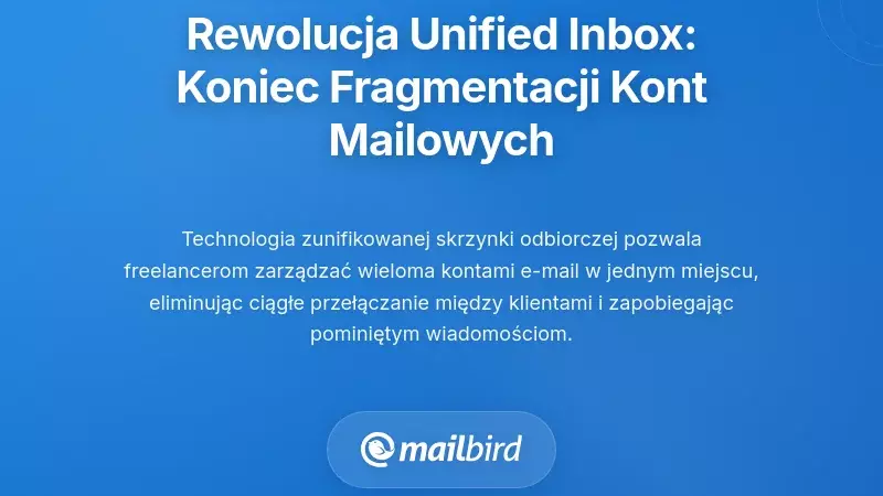Rewolucja Jednolitej Skrzynki Odbiorczej: Eliminacja Fragmentacji Kont E-mail