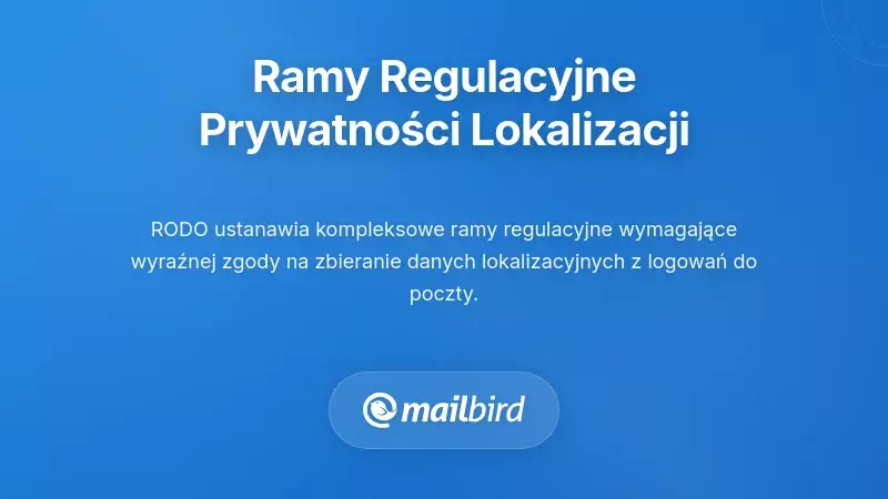 Ramowy system regulacyjny i zgodności dotyczący prywatności lokalizacji