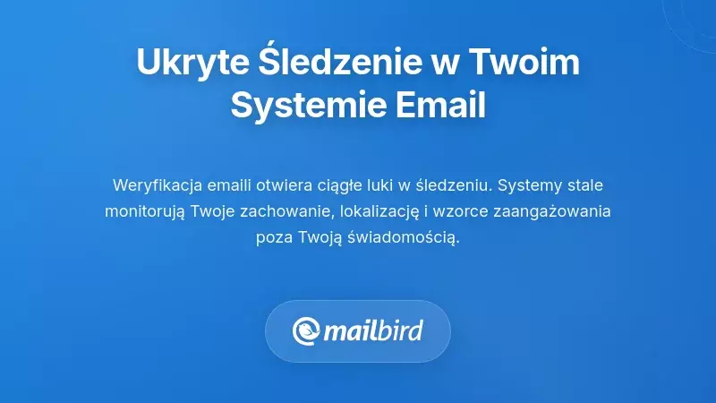 Ukryte mechanizmy śledzenia w Twoim systemie e-mail