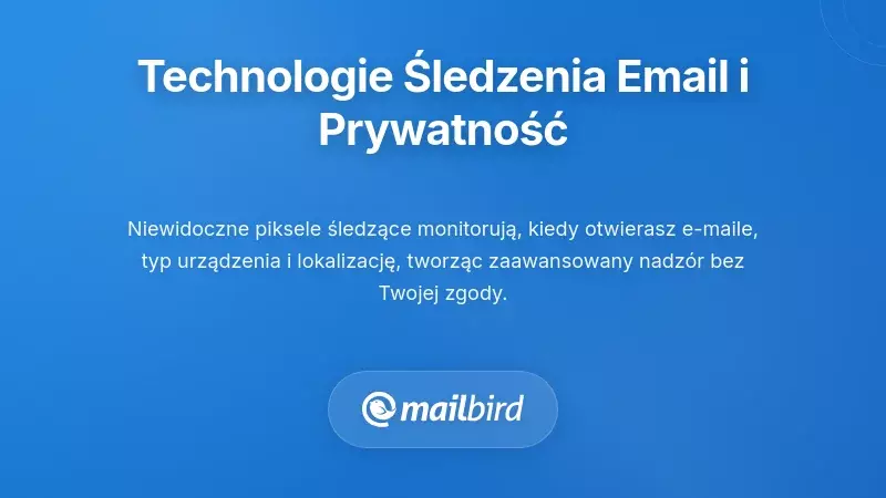 Technologie śledzenia e-maili i ich implikacje dla prywatności
