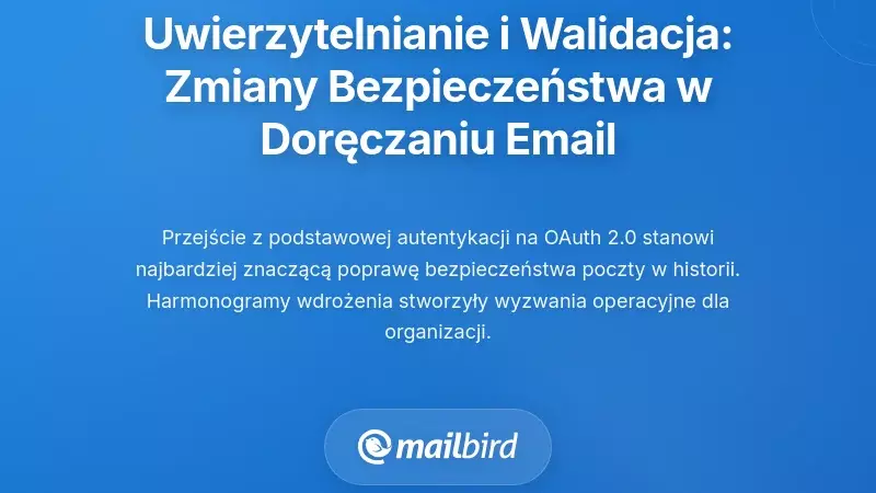Uwierzytelnianie i walidacja nadawcy: zmiany w zabezpieczeniach przerywające dostarczanie e-maili