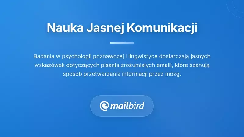 Zasady jasnej komunikacji i psychologia poznawcza zastosowane do pisania e-maili