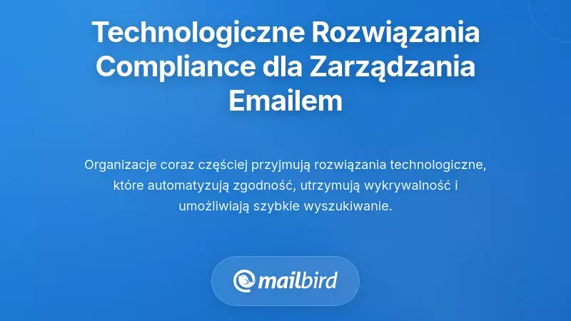 Rozwiązania zgodności napędzane technologią dla nowoczesnego zarządzania e-mailem