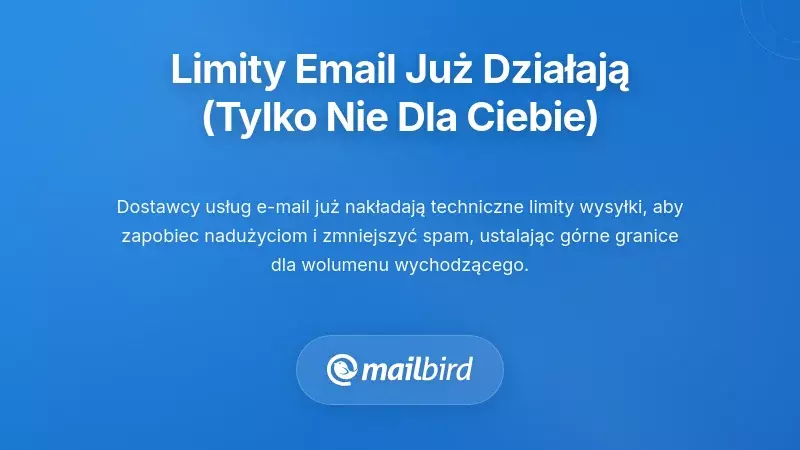Limity infrastruktury e-mailowej i techniczne ograniczenia wysyłki chroniące reputację serwera