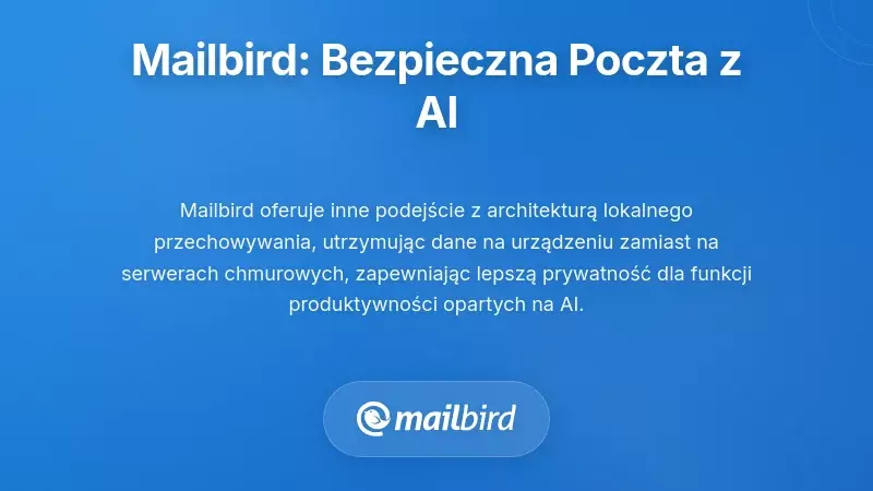 Mailbird: Zarządzanie pocztą skoncentrowane na prywatności z funkcjami AI