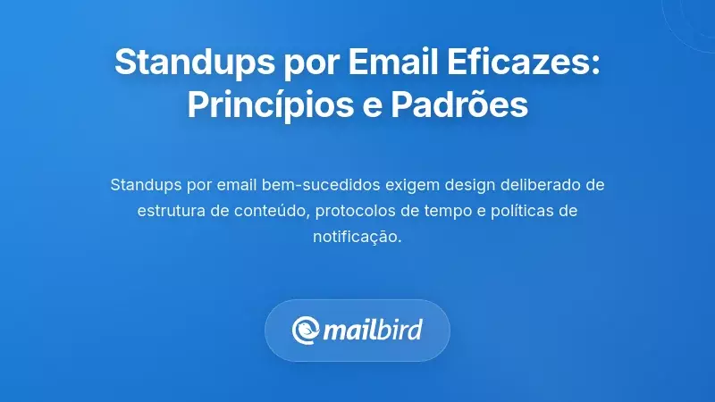 Desenhar Reuni&otilde;es Di&aacute;rias por Email Eficazes: Princ&iacute;pios e Padr&otilde;es