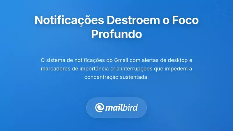 A Armadilha das Notifica&ccedil;&otilde;es: Como os Alertas Destruam o Trabalho Profundo