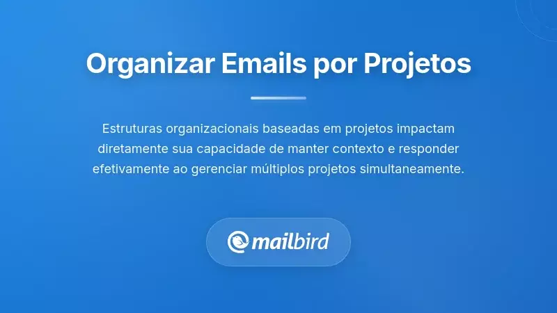 Abordagens Estruturais: Organizar Email em Torno de Projetos