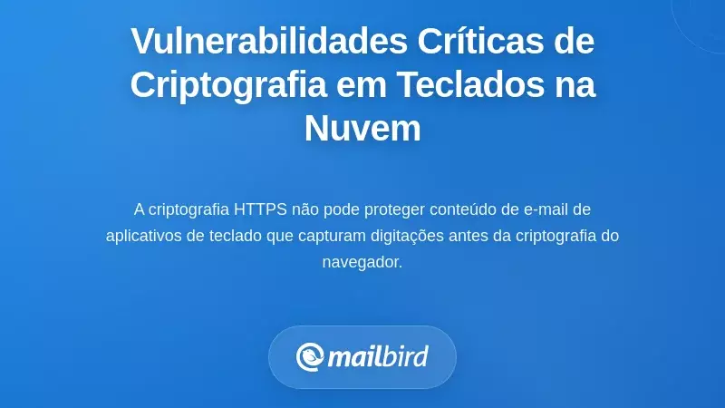 Vulnerabilidades Críticas de Encriptação em Teclados Baseados na Nuvem