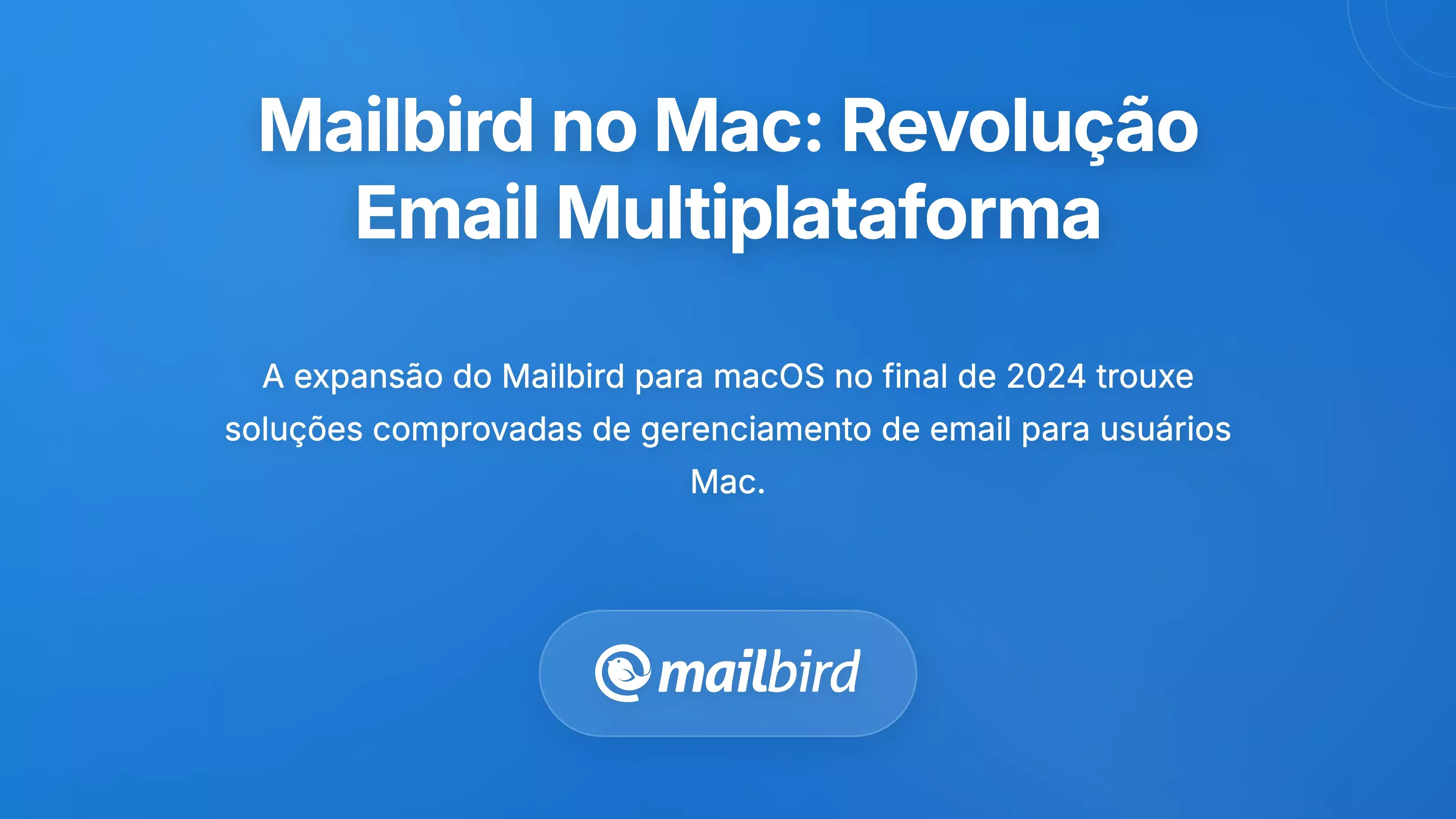 Lan&ccedil;amento do Mailbird para Mac: Revolu&ccedil;&atilde;o na Gest&atilde;o de Email Multiplataforma