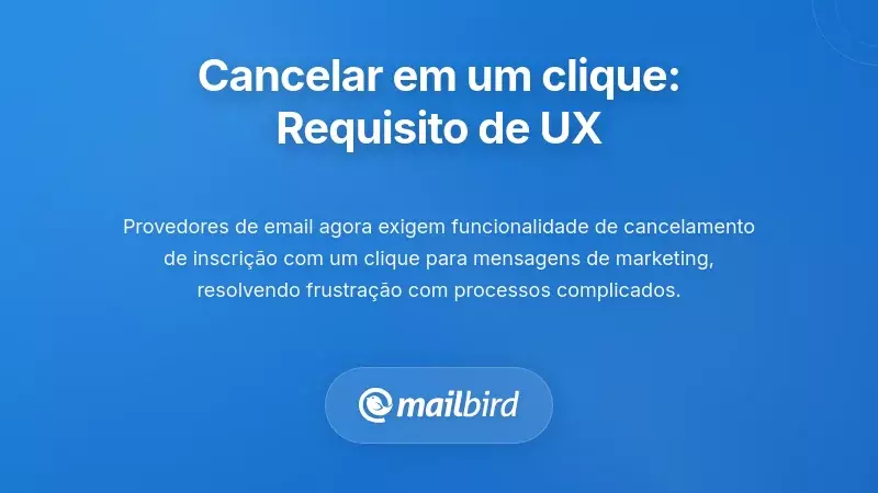 Cancelamento com Um Clique: O Requisito de Experi&ecirc;ncia do Usu&aacute;rio