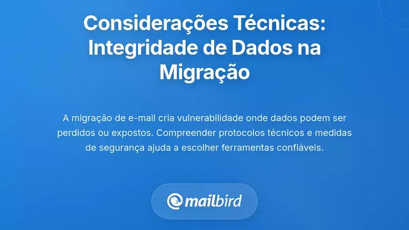 Considera&ccedil;&otilde;es T&eacute;cnicas: Garantir a Integridade dos Dados Durante a Migra&ccedil;&atilde;o