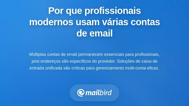 Por que V&aacute;rias Contas de Email S&atilde;o uma Realidade para Profissionais Modernos