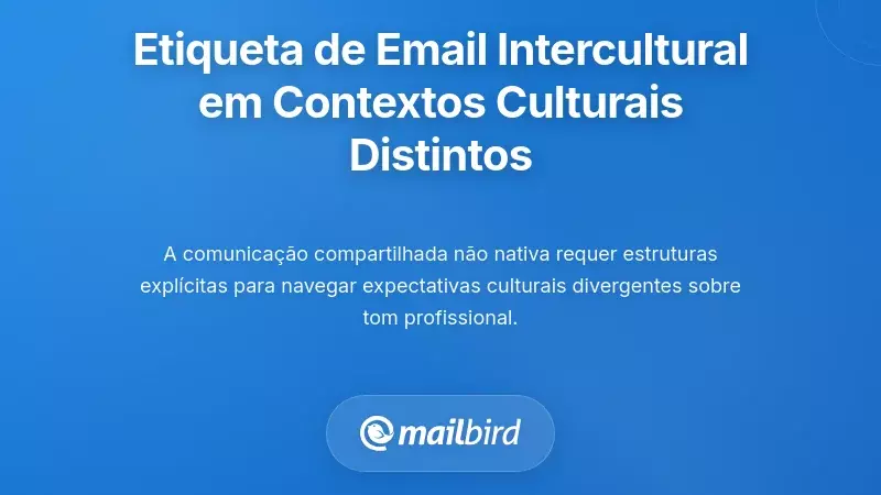 Etiqueta de Email Intercultural Quando as Normas Culturais Não Estão Alinhadas