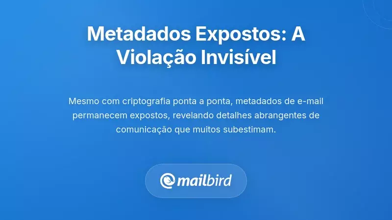 Exposi&ccedil;&atilde;o de Metadados: A Viola&ccedil;&atilde;o de Privacidade Que N&atilde;o Pode Ver
