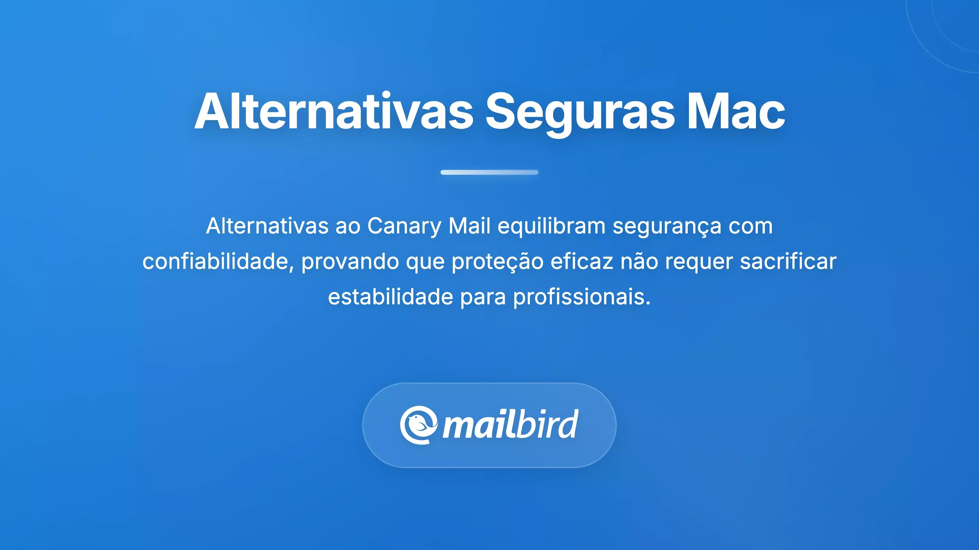 Compara&ccedil;&atilde;o de alternativas de email seguras para Mac exibindo clientes f&aacute;ceis de usar como substitutos do Canary Mail