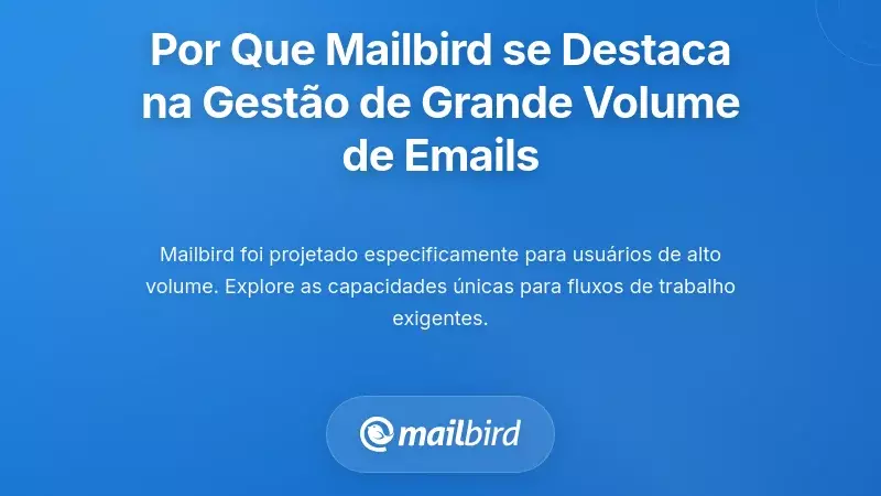 Por que o Mailbird se destaca no gerenciamento de e-mail em alta volume