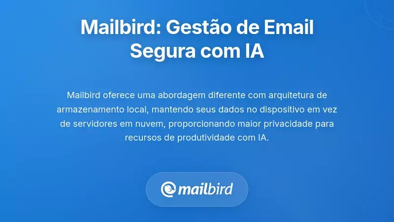 Mailbird: Gest&atilde;o de Email Focada na Privacidade com Capacidades de IA
