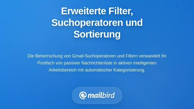 Erweiterte Filterung, Suchoperatoren und Inhalts-Triage