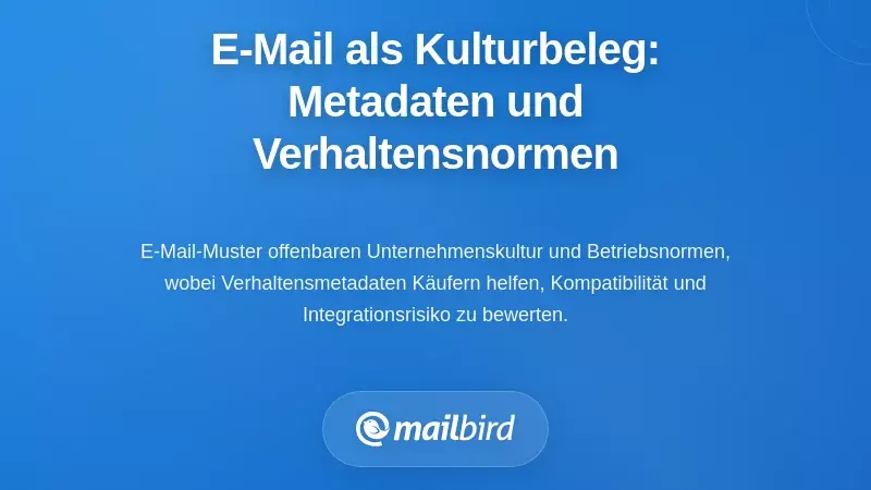 E-Mail als kultureller Beweis: Verhaltensmetadaten und Betriebsnormen