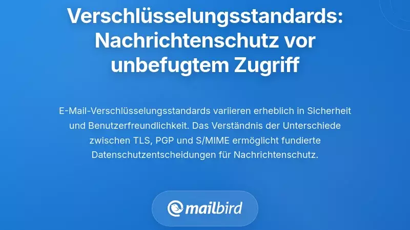 Verschl&uuml;sselungsstandards: Schutz von Nachrichteninhalten vor neugierigen Blicken