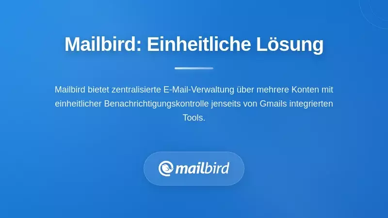 Mailbird einheitliche Posteingangsoberfläche, die zentrale Steuerung und Verwaltung von Gmail-Benachrichtigungen bietet
