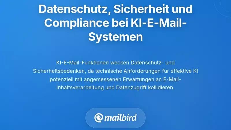 Datenschutz-, Sicherheits- und Compliance-Aspekte bei KI-E-Mail-Systemen