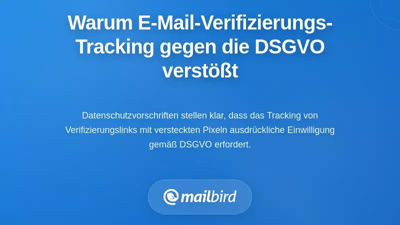 Warum die meisten E-Mail-&Uuml;berpr&uuml;fungstrackings die DSGVO und Datenschutzgesetze verletzen