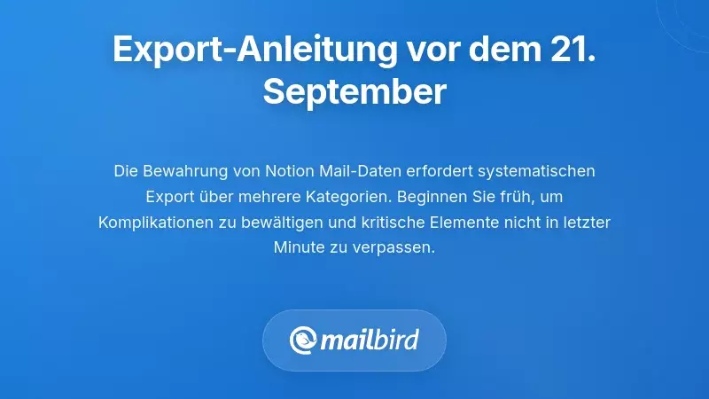 Schritt-für-Schritt Notion Mail Datenexportprozess vor der Frist am 21. September