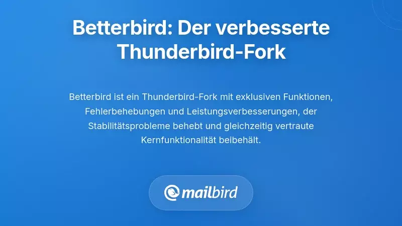 Betterbird E-Mail-Client-Oberfl&auml;che, die die verbesserten Funktionen des Thunderbird-Forks auf dem Mac zeigt