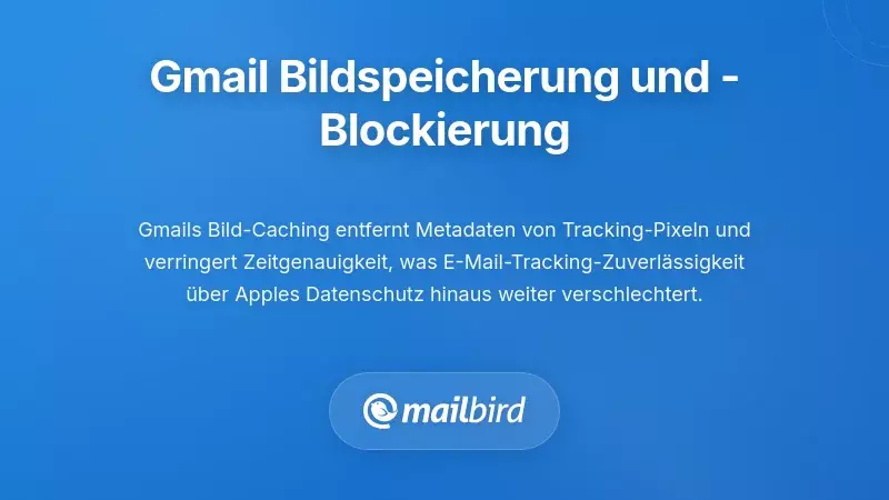 Screenshot von Gmails Bild-Caching und Datenschutzfunktionen des E-Mail-Clients