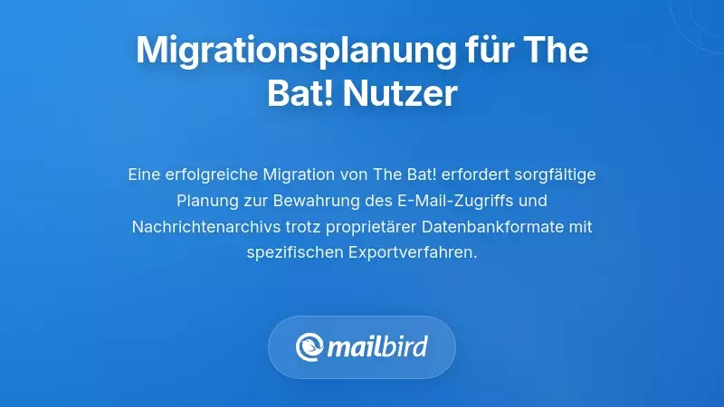 Strategischer Workflow zur E-Mail-Migration von The Bat! zu modernen Alternativen