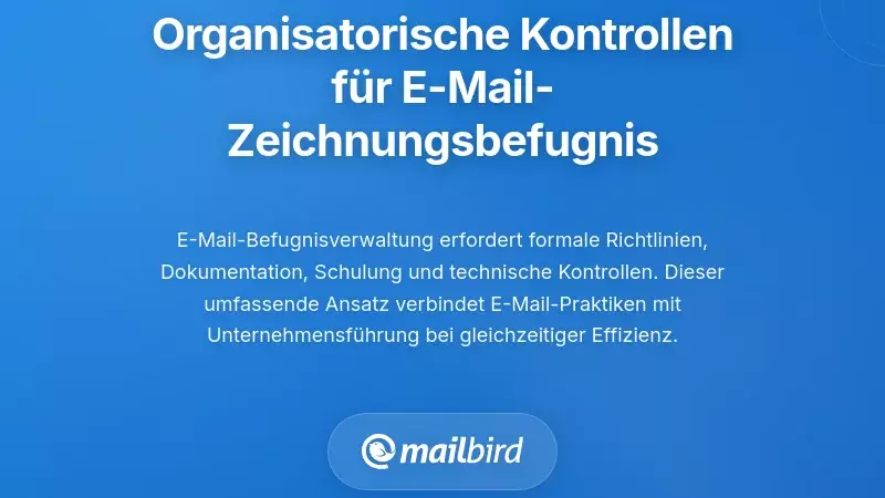 Implementierung organisatorischer Kontrollen für E-Mail-Unterschriftsbefugnis