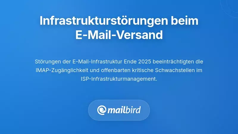 Die j&uuml;ngsten Infrastrukturst&ouml;rungen, die die E-Mail-Zustellung beeintr&auml;chtigen