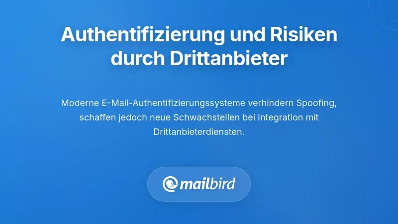 Authentifizierungsprotokolle und Risiken der E-Mail-Kontenverkn&uuml;pfung mit Dritten