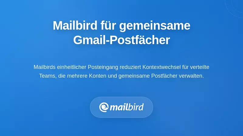 Mailbird E-Mail-Client-Oberfl&auml;che mit organisierter gemeinsamer Inbox und klarer Nachverfolgung der Nachrichtenverantwortung