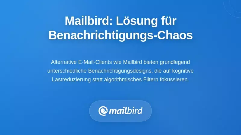 Ein anderer Ansatz: Wie Mailbird die Fragmentierung von Benachrichtigungen adressiert