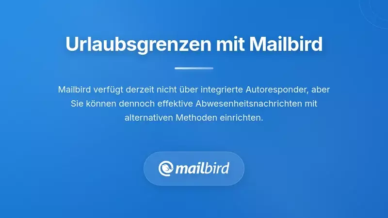 Mailbird E-Mail-Client-Oberfläche zeigt Einstellungen und Konfigurationsoptionen für den Urlaubs-Autoresponder