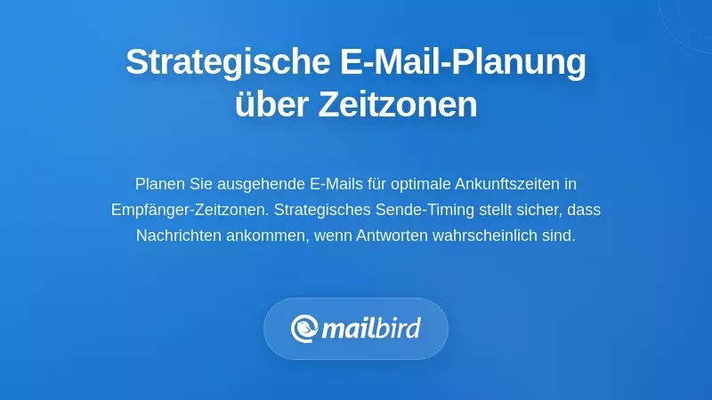 E-Mail-Planungsoberfl&auml;che mit Zeitzonenauswahl f&uuml;r optimale Nachrichtenlieferung