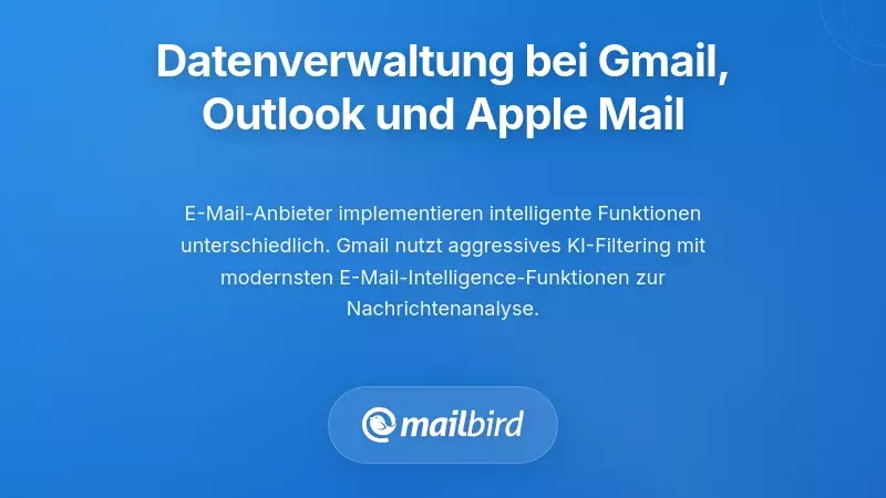 Wie große E-Mail-Anbieter mit Ihren Daten umgehen: Gmail, Outlook und Apple Mail