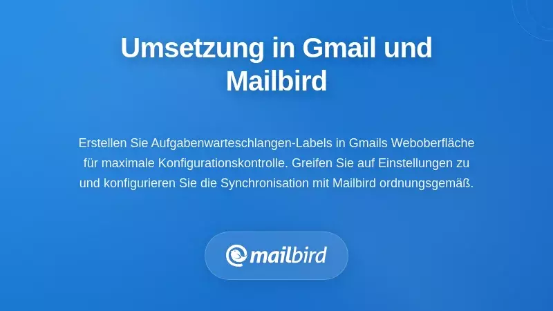 Schritt-f&uuml;r-Schritt Einrichtung und Konfigurationsprozess von Gmail-Labels im Mailbird-E-Mail-Client