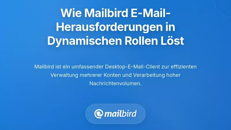 Wie Mailbird die Kernherausforderungen der E-Mail-Triage in schnelllebigen Rollen adressiert