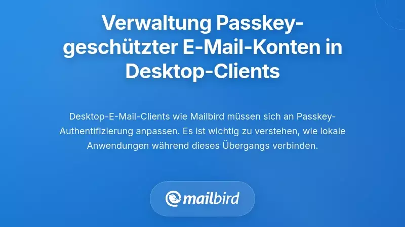 Verwaltung von E-Mail-Konten mit Passkey-Schutz in Desktop-E-Mail-Clients