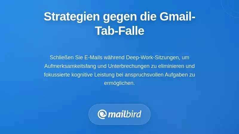 Praktische Strategien, um der Gmail-Tab-Falle zu entkommen