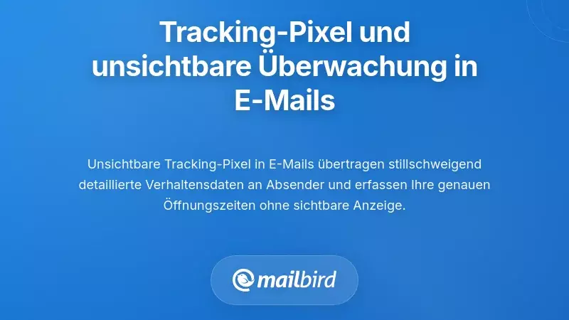Tracking-Pixel und die unsichtbare &Uuml;berwachung in jeder E-Mail-Benachrichtigung