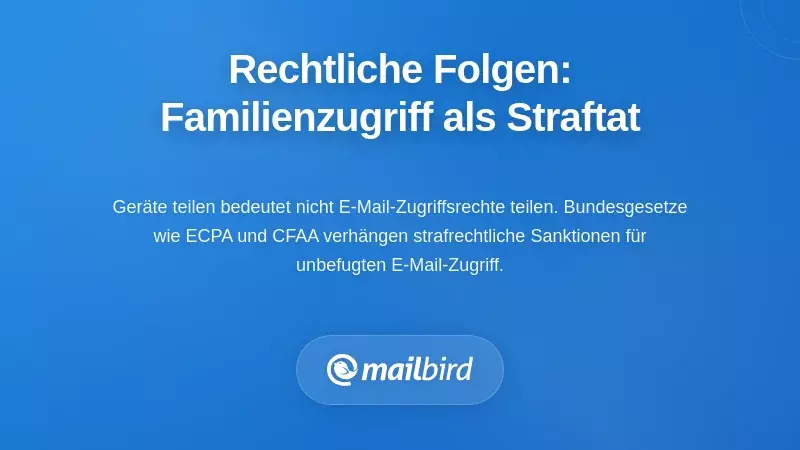 Rechtliche Auswirkungen: Wenn der Familienzugang kriminell wird