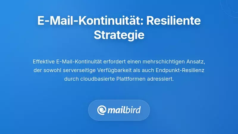 E-Mail-Kontinuit&auml;tsl&ouml;sungen: Aufbau einer widerstandsf&auml;higen Strategie