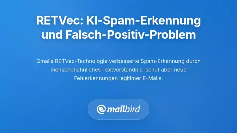 Die RETVec-Revolution: KI-gestützte Spam-Erkennung und ihre Krise der E-Mail-Authentifizierung